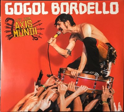 Gogol Bordello - Live From Axis Mundi