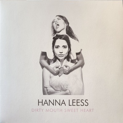 Hanna Leess - Dirty Mouth Sweet Heart