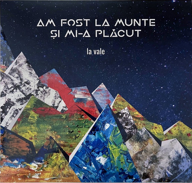 Am Fost La Munte Și Mi-a Plăcut - La Vale