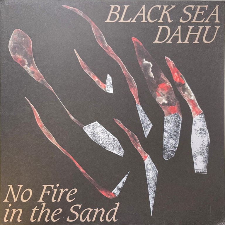 Black Sea Dahu - No Fire In The Sand