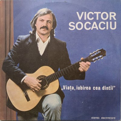 Victor Socaciu - Viaţa, Iubirea Cea Dintîi