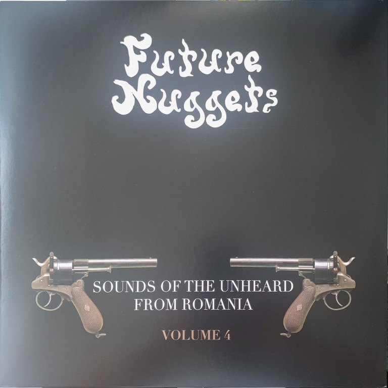 Future Nuggets - Sounds Of The Unheard From Romania (Volume 4)