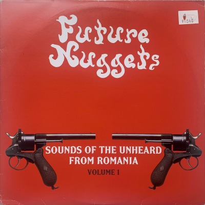 Future Nuggets - Sounds Of The Unheard From Romania (Volume 1)