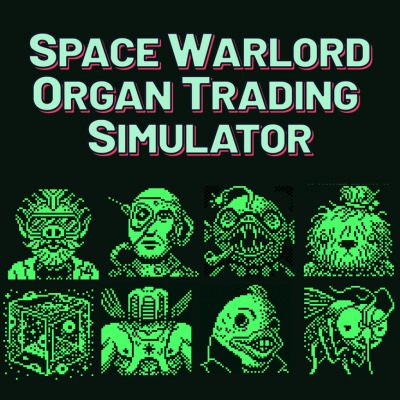 Space Warlord Organ Trading Simulator > a half-assed review