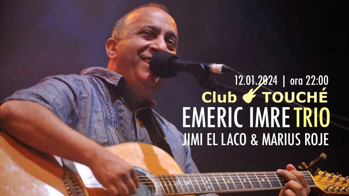 Emeric Imre TRIO @ Club Touche