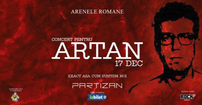Concert pentru Artan: Partizan - Exact așa cum suntem noi