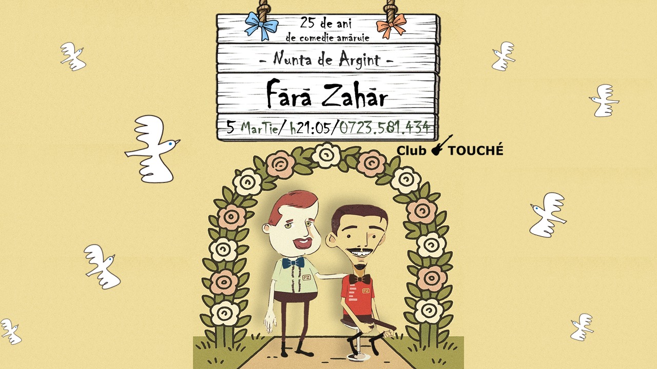 Fără Zahăr - 25 de ani @ Touche Băicoi