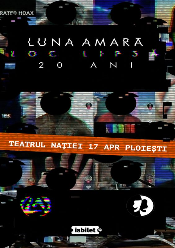 Luna Amară - Loc lipsă - 20 de ani @Teatrul Nației, Ploiești