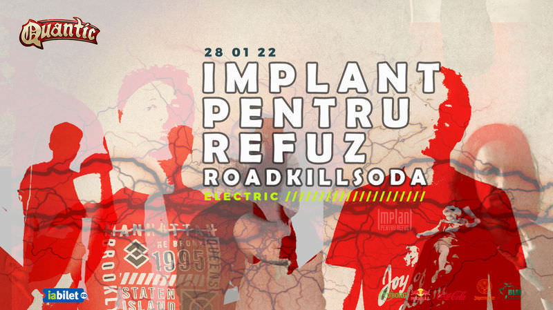 Concert Implant Pentru Refuz & RoadkillSoda - Electric